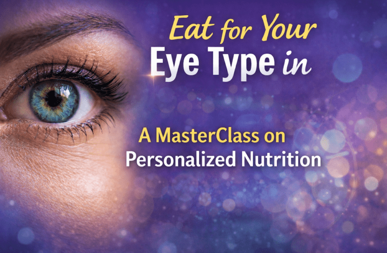 Eat for Your Eye Type in San Marcos: A MasterClass on Personalized Nutrition